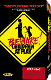 Beware! Children At Play (Unrated) 