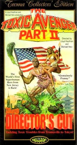 Toxic Avenger Part II: Director's Cut The 